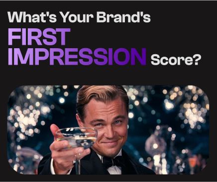 Discover Your Brand's First Impression Score Now!